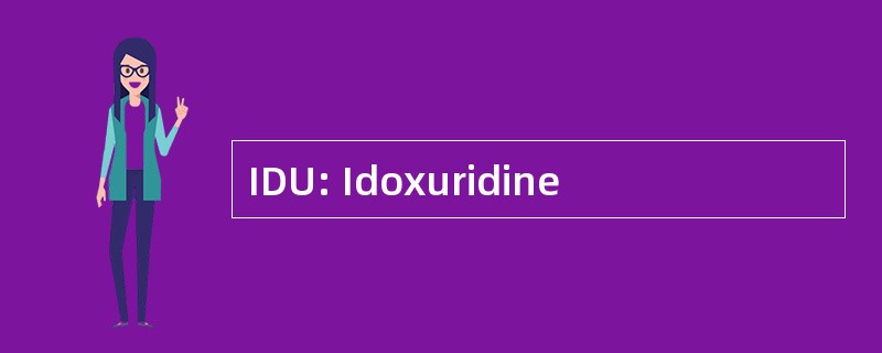 IDU: Idoxuridine