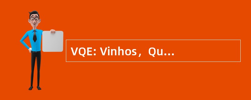 VQE: Vinhos，Queijos e Enchidos