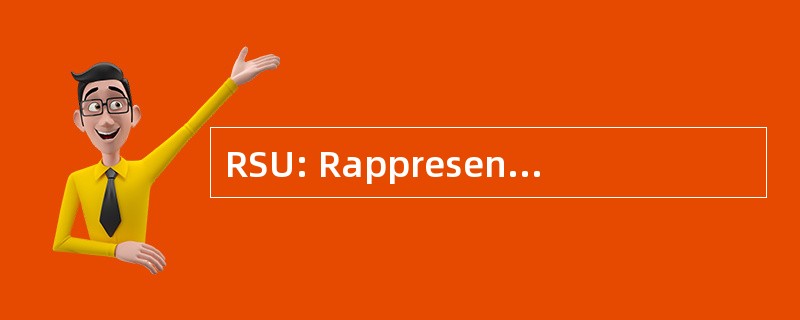 RSU: Rappresentanza Sindacale Unitaria