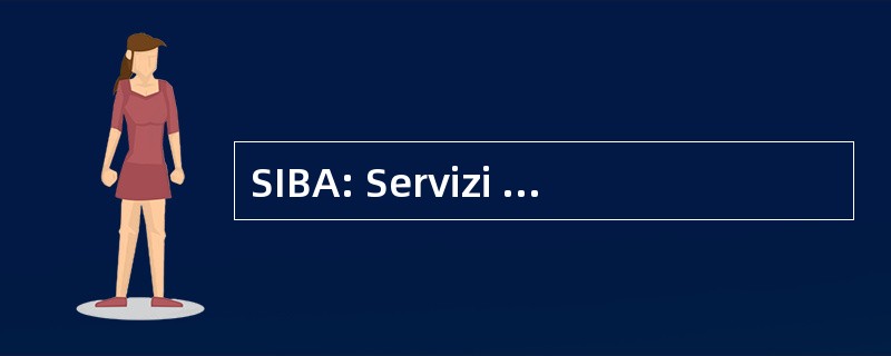 SIBA: Servizi Informatici Bibliotecari di Ateneo