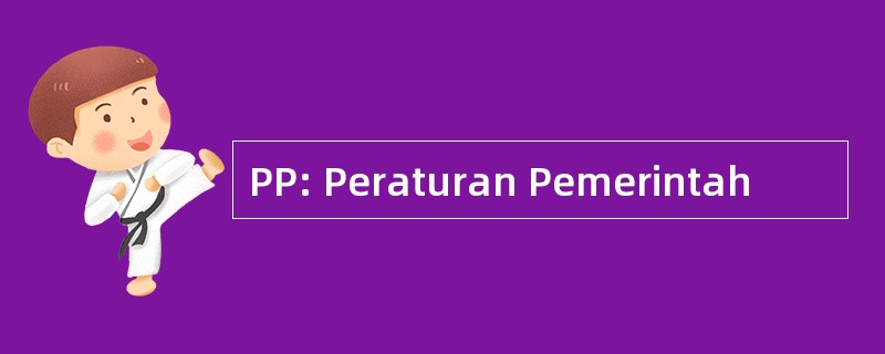 PP: Peraturan Pemerintah