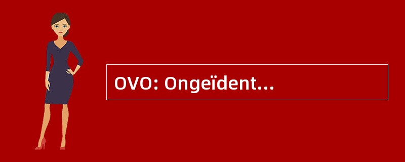 OVO: Ongeïdentificeerd Vliegend 对象