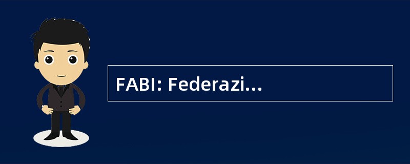 FABI: Federazione 自治 Bancari 伊塔里尼