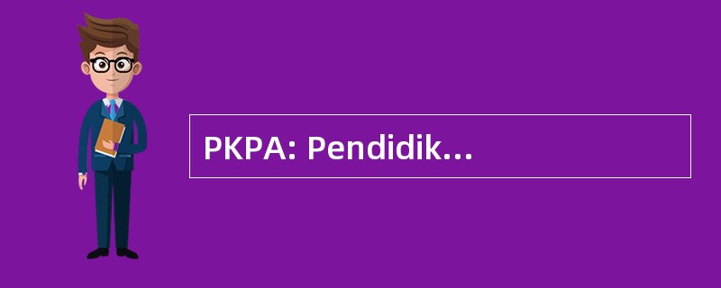 PKPA: Pendidikan Khusus Profesi 用