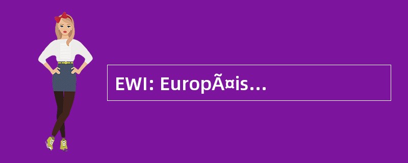 EWI: EuropÃ¤isches WÃ¤hrungsinstitut