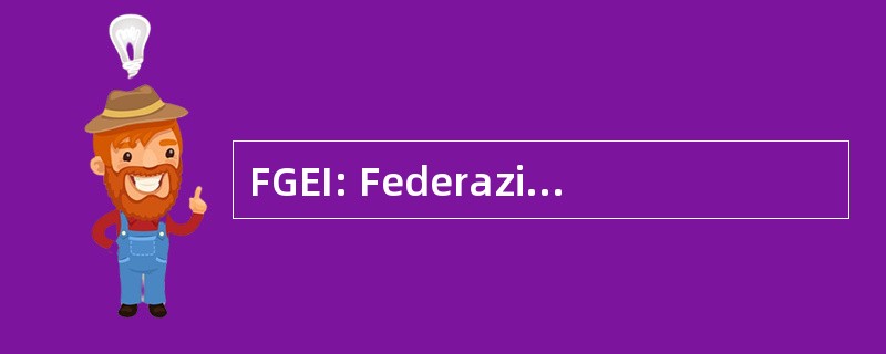 FGEI: Federazione Giovanile Evangelica 意大利