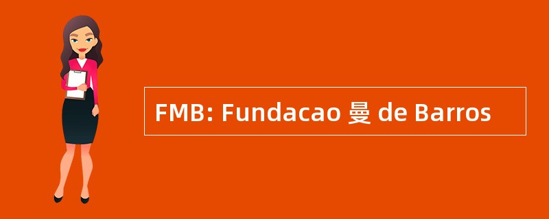 FMB: Fundacao 曼 de Barros