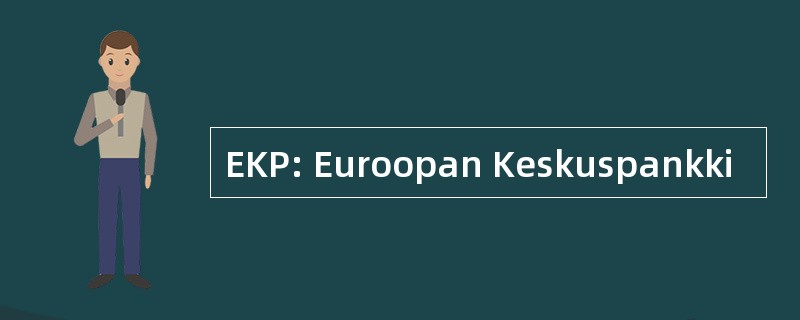 EKP: Euroopan Keskuspankki