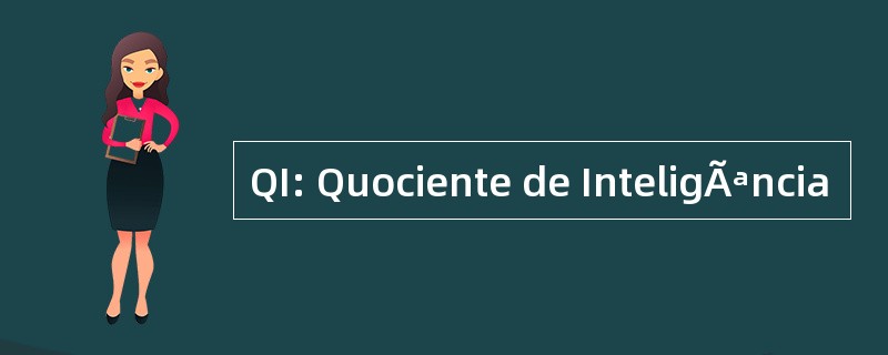 QI: Quociente de InteligÃªncia