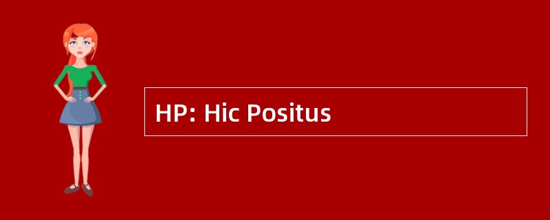 HP: Hic Positus