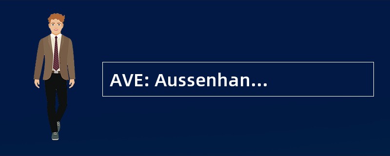 AVE: Aussenhandelsvereinigung des 赢得 Einzelhandels 电动汽车