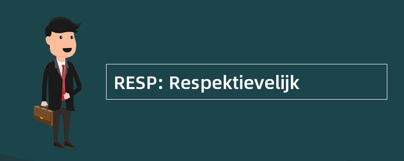 RESP: Respektievelijk