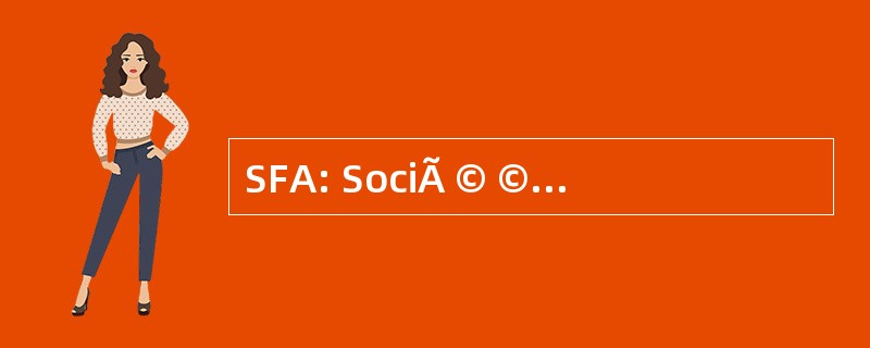 SFA: SociÃ © © FranÃ§aise des tÃ 建筑师