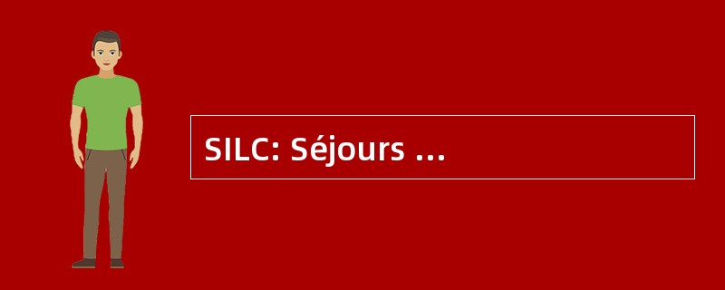 SILC: Séjours 法 Linguistiques et 系统