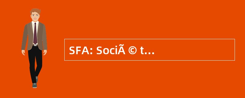 SFA: SociÃ © tÃ © FranÃ§aise d&#039;Alcoologie