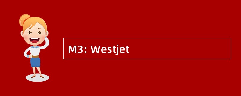 M3: Westjet