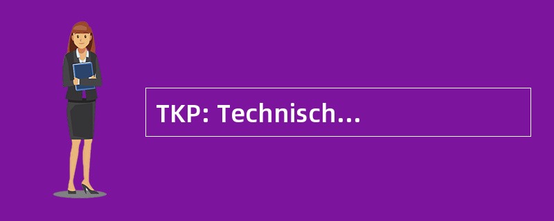 TKP: Technisches Kompetenzprofil