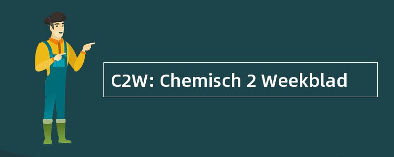 C2W: Chemisch 2 Weekblad