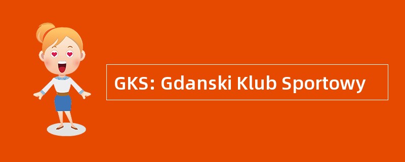 GKS: Gdanski Klub Sportowy