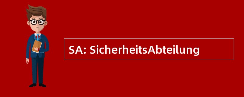 SA: SicherheitsAbteilung