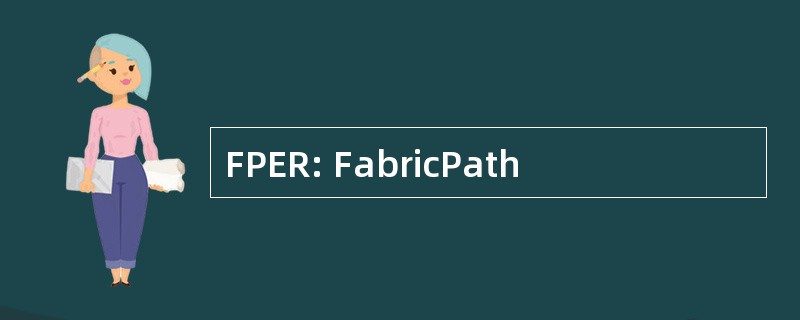 FPER: FabricPath