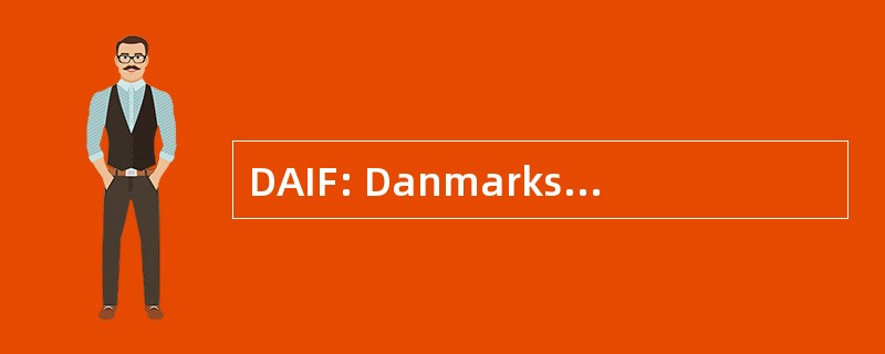 DAIF: Danmarks Amerikansk Idr 吗？ ts Forbund