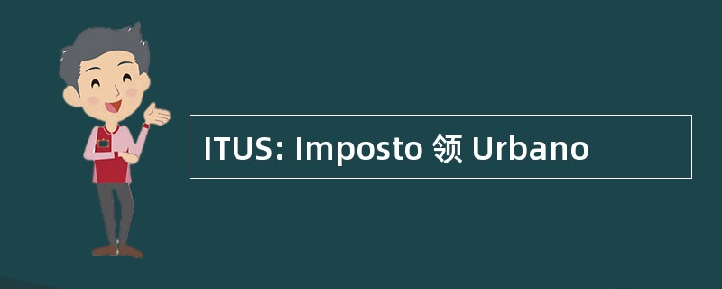 ITUS: Imposto 领 Urbano