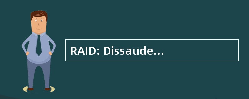 RAID: Dissauder 反应，援助，干预