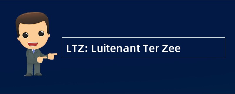 LTZ: Luitenant Ter Zee