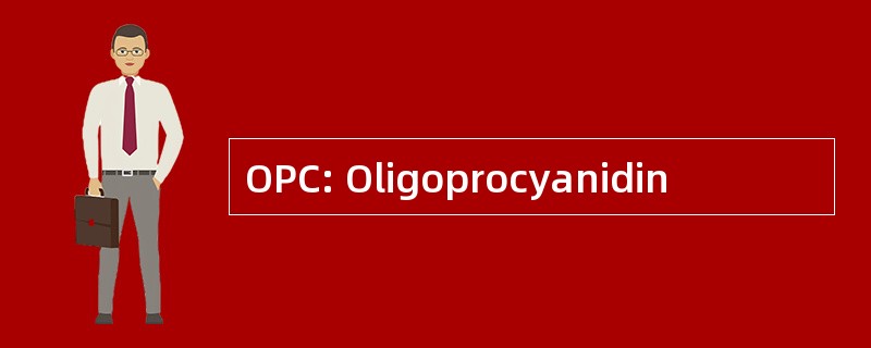 OPC: Oligoprocyanidin