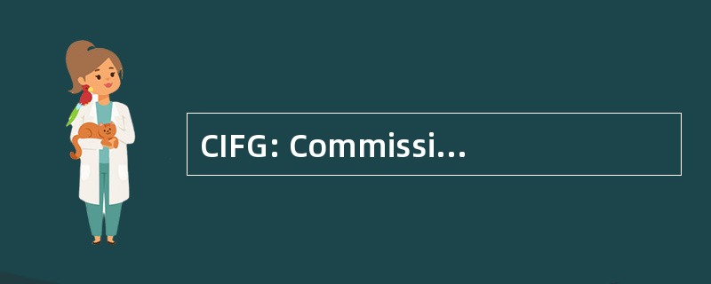 CIFG: Commissie Internationalisering Faculteit Geneeskunde