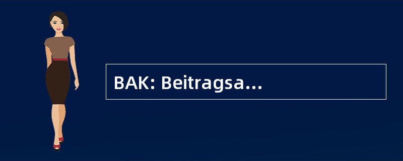 BAK: Beitragsanpassungsklausel