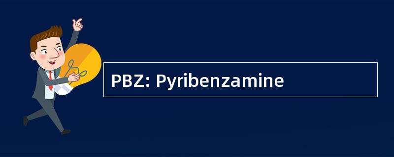 PBZ: Pyribenzamine