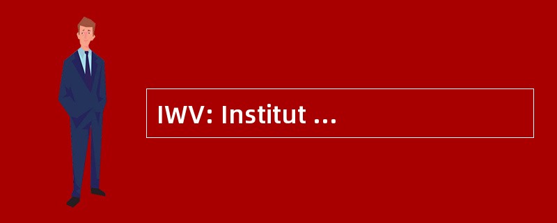 IWV: Institut 毛皮降噪和 Verfahren der Energietechnik