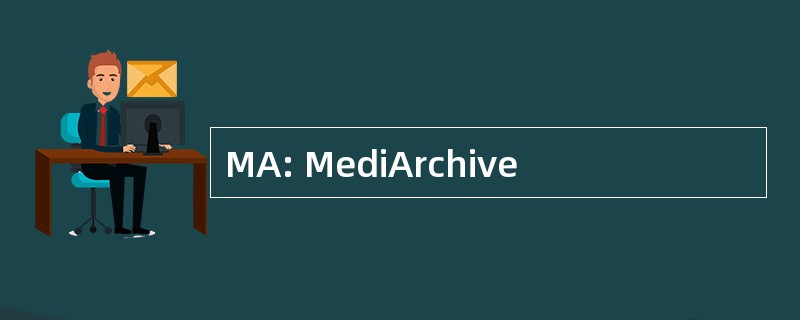 MA: MediArchive