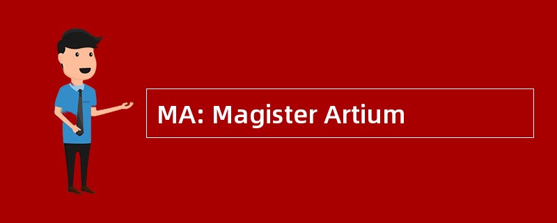 MA: Magister Artium