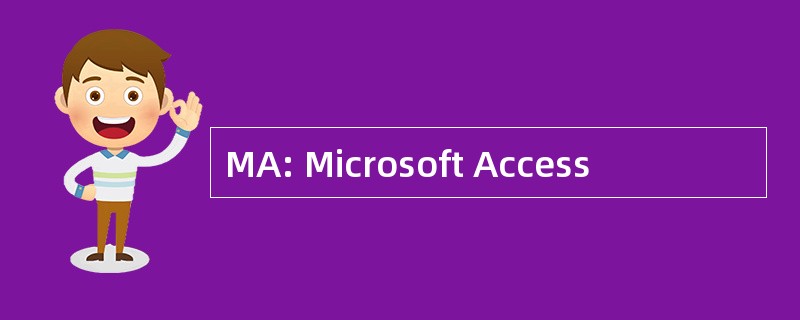 MA: Microsoft Access