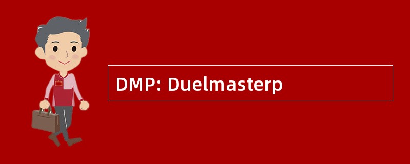 DMP: Duelmasterp