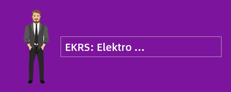 EKRS: Elektro 开播拉德博伊尔 GmbH