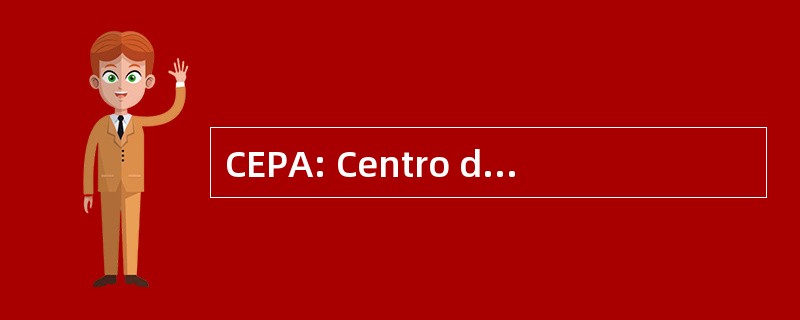 CEPA: Centro de Ecologia y 普韦布洛民智力发展