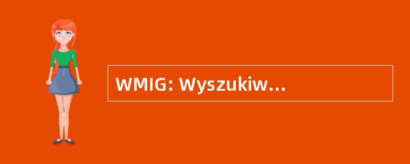 WMIG: Wyszukiwarka 毫克我 Graczy