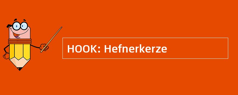 HOOK: Hefnerkerze