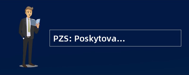 PZS: Poskytovatelia Zdravotnej Starostlivosti