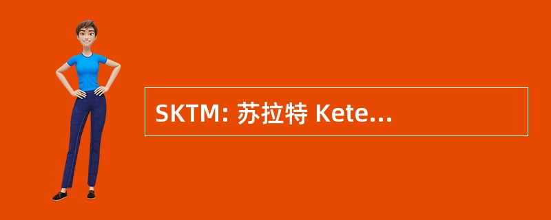 SKTM: 苏拉特 Keterangan 泰达 Mampu