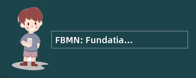 FBMN: Fundatia 贝勒马尔 Neagra