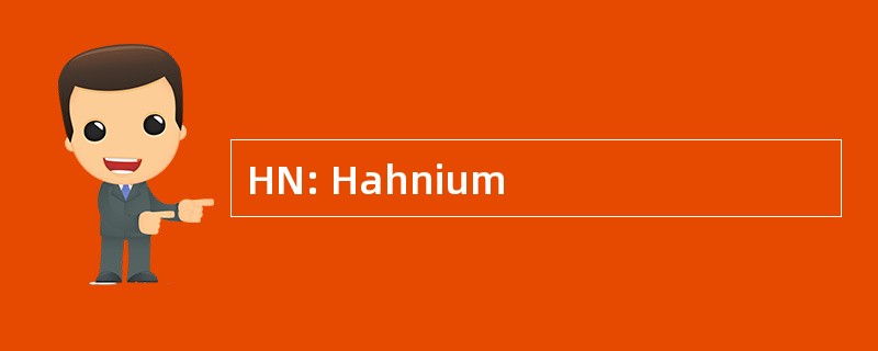 HN: Hahnium