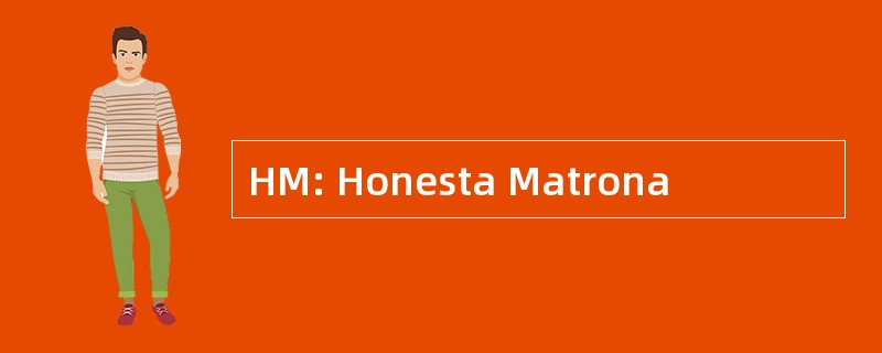 HM: Honesta Matrona