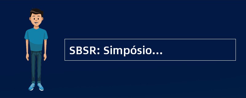 SBSR: Simpósio 巴西 de Sensoriamento 偏远落后