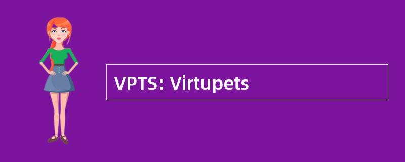 VPTS: Virtupets