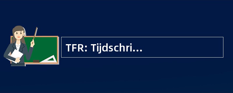 TFR: Tijdschrift 客厅 Fiscaal 法权